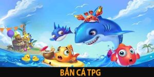 Bắn Cá TPG: Kết Nối Niềm Vui, Thắng Lớn Tại Vin777