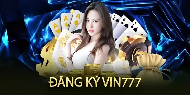 Hướng Dẫn Đăng Ký Vin777 Với Những Bí Quyết Không Thể Bỏ Qua 1 Hướng Dẫn Đăng Ký Vin777 Với Những Bí Quyết Không Thể Bỏ Qua