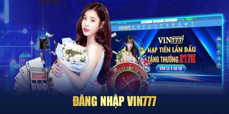Đăng Nhập Vin777 - Chỉ Với Vài Thao Tác Nhỏ Dễ Dàng